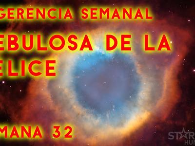 Sugerencias semanales - Nebulosa de la Hélice - Semana 32 2022