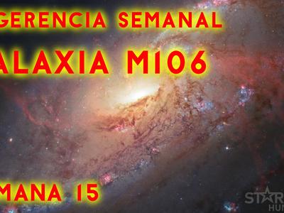 Sugerencias semanales - Galaxia M106 - Semana 15 2022