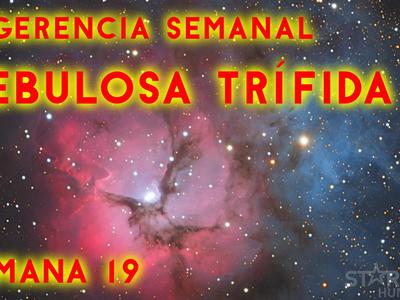 Sugerencias semanales - Nebulosa Trífida - Semana 19 2022