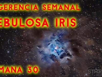 Sugerencias semanales - Nebulosa Iris - Semana 30 2022